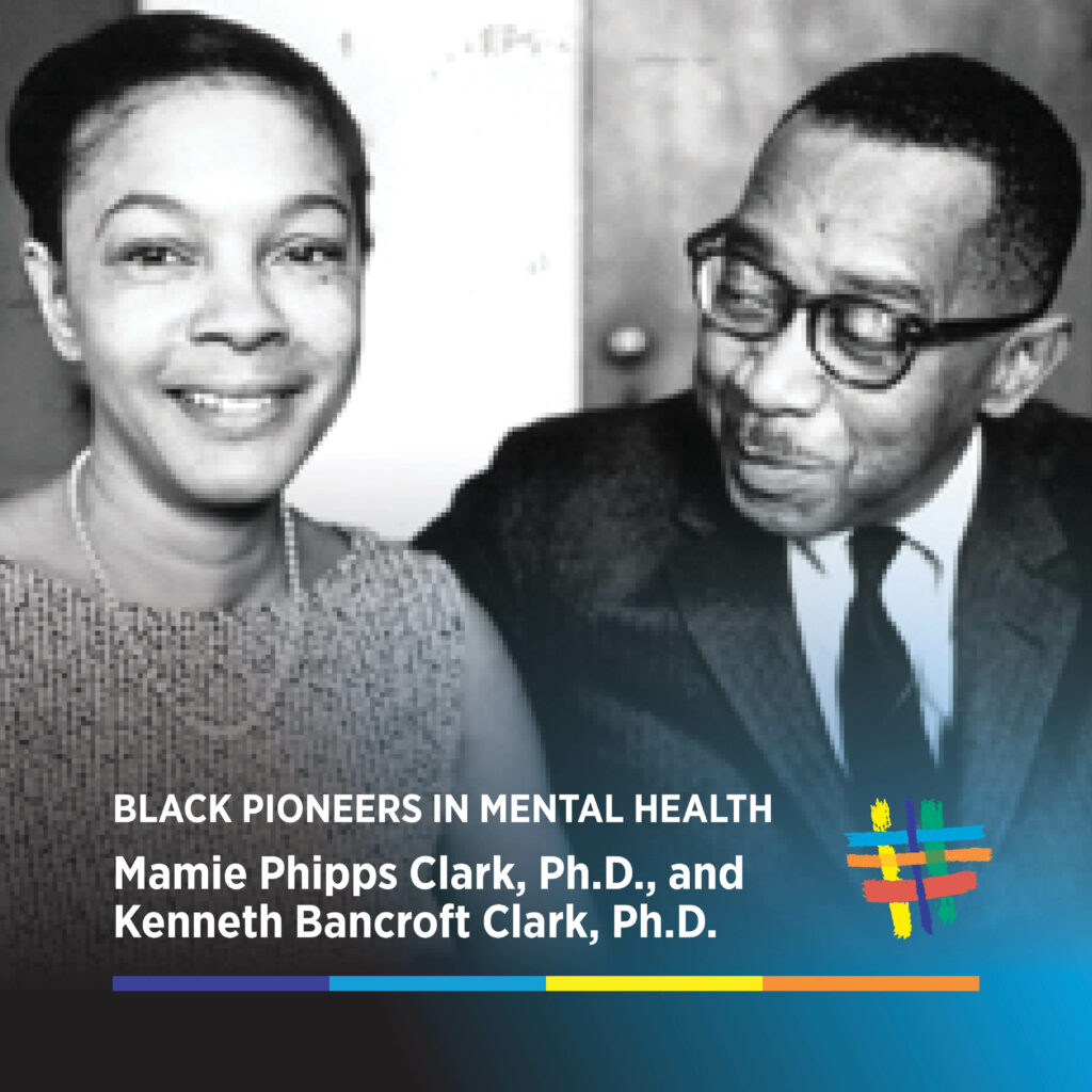 ​​​​​​​Mamie Phipps Clark, Ph.D., and Kenneth Bancroft Clark, Ph.D.